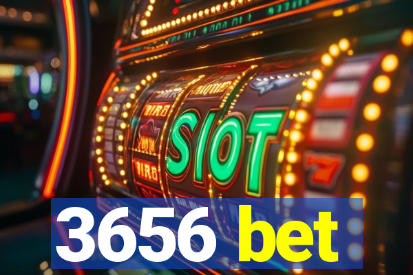 3656 bet